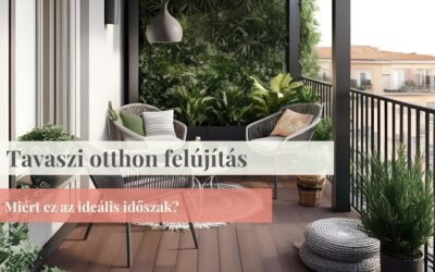 Tavaszi otthon felújítás: Miért ez az ideális időszak?