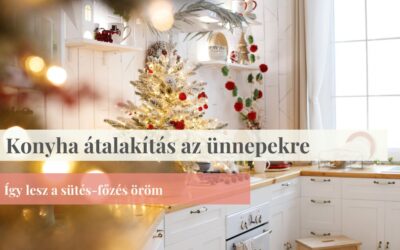 Konyha átalakítás az ünnepekre